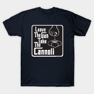 Leave the gun Take the Cannoli T-Shirt